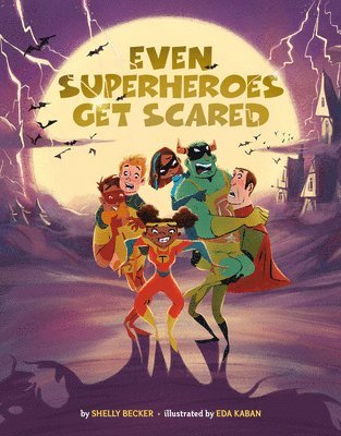 Shelly Becker - Even Superheroes Get Scared, Inbunden