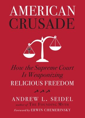 Andrew L Seidel, Andrew L. Seidel - American Crusade, Inbunden