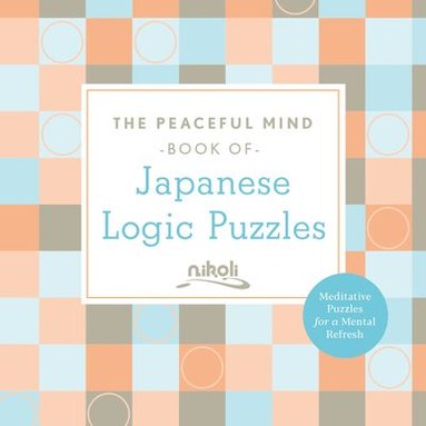 bokomslag Peaceful Mind Book of Japanese Logic Puzzles