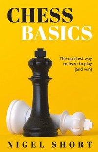 bokomslag Chess Basics: The Quickest Way to Learn to Play (and Win)