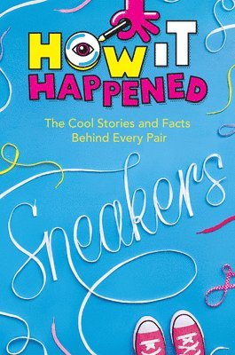 Stephanie Warren Drimmer - How It Happened! Sneakers, Häftad