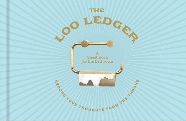 The Loo Ledger: Record Your Thoughts from the Throne 1