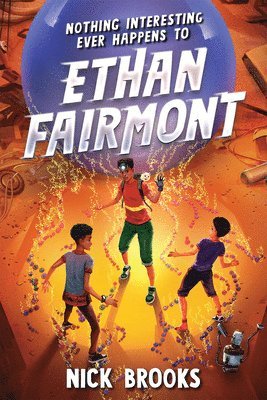 Nick Brooks - Nothing Interesting Ever Happens to Ethan Fairmont, Inbunden