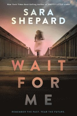 Sara Shepard - Wait for Me, Inbunden