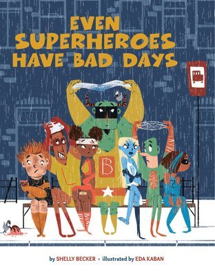 Shelly Becker - Even Superheroes Have Bad Days, Häftad