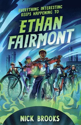 Nick Brooks - Everything Interesting Keeps Happening to Ethan Fairmont, Inbunden