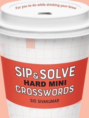 Sip & Solve Hard Mini Crosswords 1