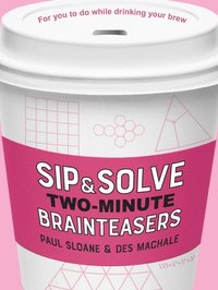 bokomslag Sip & Solve Two-Minute Brainteasers