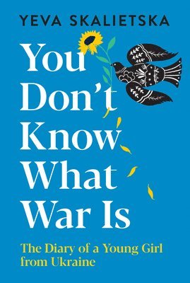 You Don't Know What War Is: The Diary of a Young Girl from Ukraine 1