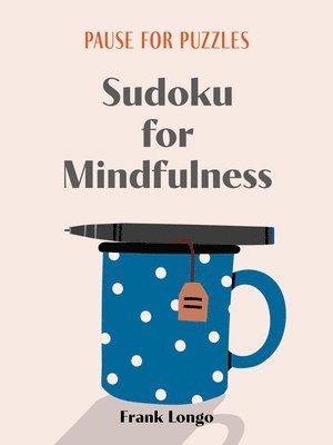 Pause for Puzzles: Sudoku for Mindfulness 1