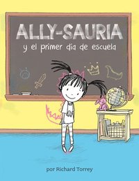 bokomslag Ally-sauria y el primer da de escuela (Spanish Edition)