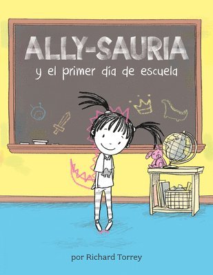 Ally-sauria y el primer da de escuela (Spanish Edition) 1