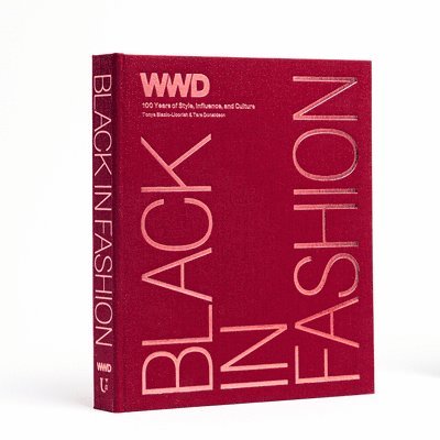 WWD, Tonya Blazio-Licorish, Tara Donaldson, Wwd - Black in Fashion, Inbunden