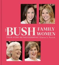 bokomslag The Bush Family Women