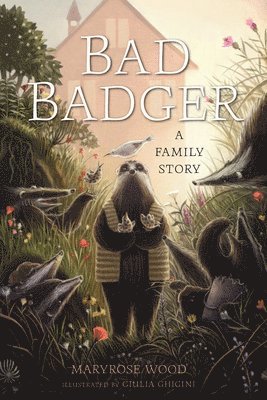 Bad Badger: A Family Story