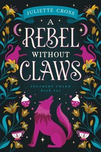 bokomslag A Rebel Without Claws: Southern Charm Book One