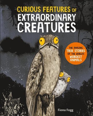 Curious Features of Extraordinary Creatures 1