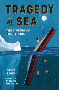 bokomslag Tragedy at Sea: The Sinking of the Titanic