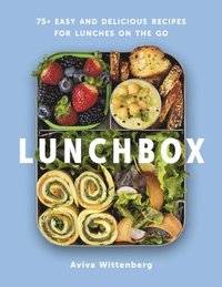 bokomslag Lunchbox: 75+ Easy and Delicious Recipes for Lunches on the Go