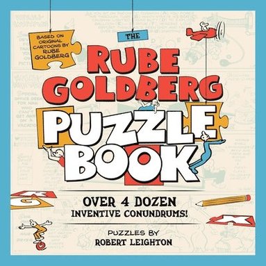 Robert Leighton - The Rube Goldberg Puzzle Book, Inbunden