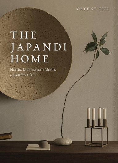 Cate St Hill - Japandi Home, Inbunden