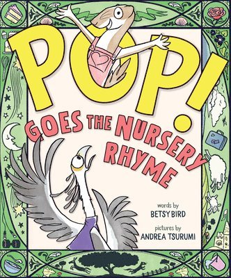 Betsy Bird - POP! Goes the Nursery Rhyme, Inbunden