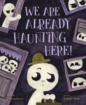 Gideon Sterer - We Are Already Haunting Here!, Inbunden