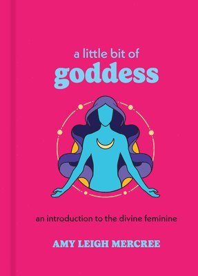 Amy Leigh Mercree - Little Bit of Goddess, Inbunden