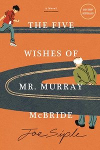 bokomslag The Five Wishes of Mr. Murray McBride