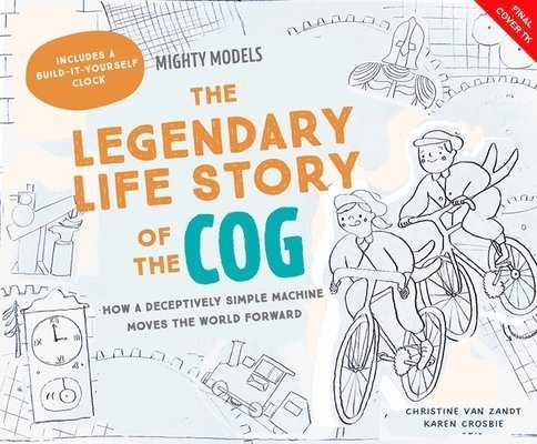 Mighty Models: The Legendary Life Story of the Cogwheel