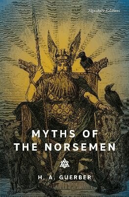 H.A. Guerber - Myths of the Norsemen (Signature Editions), Häftad