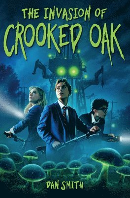 Dan Smith - The Invasion of Crooked Oak, Häftad
