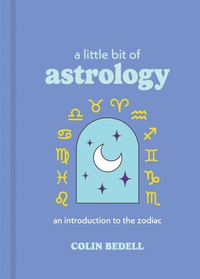 Colin Bedell - Little Bit of Astrology, Inbunden