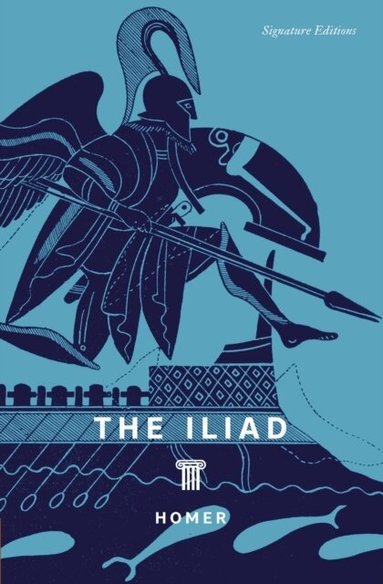 Homer Homer - The Iliad (Signature Editions), Häftad