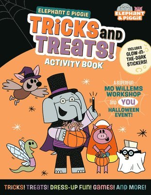Elephant & Piggie: Tricks and Treats!: An Elephant & Piggie Activity Book