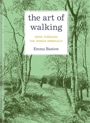 Emma Bastow - The Art of Walking, Inbunden