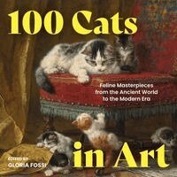 Gloria Fossi, Gloria Fossi - 100 Cats in Art, Inbunden