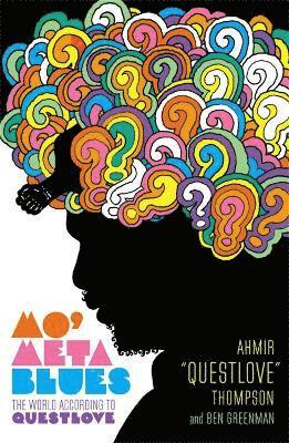 Ahmir Thompson, Ben Greenman, Ahmir Questlove Thompson, Ahmir 'Questlove' Thompson - Mo' Meta Blues, Häftad