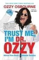 bokomslag Trust Me, I'm Dr. Ozzy: Advice from Rock's Ultimate Survivor