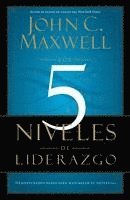 bokomslag Los 5 Niveles de Liderazgo: Pasos Comprobados Para Maximizar Su Potencial