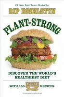 bokomslag Plant-Strong : Discover the World's Healthiest Diet--with 150 Engine 2 Recipes
