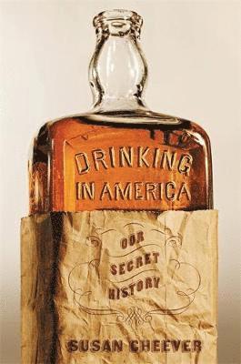 Susan Cheever - Drinking in America, Häftad