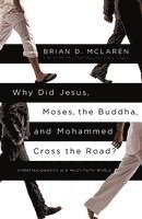 bokomslag Why Did Jesus, Moses, the Buddha, and Mohammed Cross the Road?: Christian Identity in a Multi-Faith World