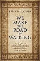 Brian D McLaren - We Make the Road by Walking, Inbunden