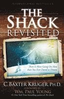 C. Baxter Kruger - The Shack Revisited: There Is More Going on Here Than You Ever Dared to Dream, Häftad