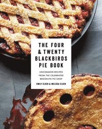 bokomslag The Four & Twenty Blackbirds Pie Book