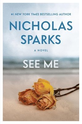Nicholas Sparks - See Me, Inbunden