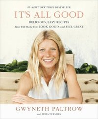 bokomslag It's All Good : Delicious, Easy Recipes That Will Make You Look Good and Feel Great