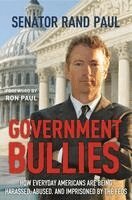 Rand Paul - Government Bullies, Inbunden
