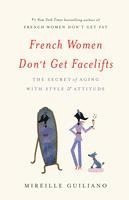 bokomslag French Women Don'T Get Facelifts